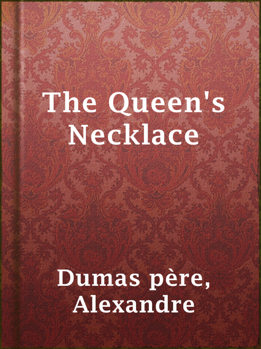 Title details for The Queen's Necklace by Alexandre Dumas père - Available